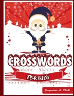 Crosswords for Kids: A Fun and Challenging Puzzle Book B08LN97HV1 Book Cover