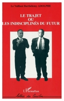 Le trajet ou les indisciplinés du futur 2738431631 Book Cover