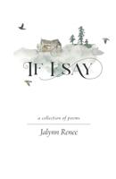 If I Say 0578978059 Book Cover