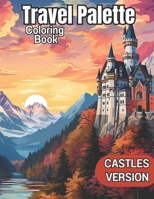 Travel Palette Coloring Book - Castles: Coloring all the magical castles! B0C9SJ2PY3 Book Cover