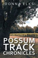 Possum Track Chronicles 1546211861 Book Cover