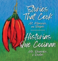 Stories that Cook: Art, Memories, and Recipies B0F6WGYXWD Book Cover