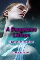 A Dangerous Liaison - Descent Into Chaos 0978385691 Book Cover