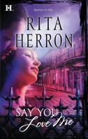 Say You Love Me 0373771932 Book Cover