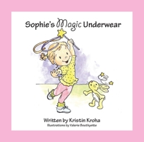 Sophie's Magic Underwear 0984865705 Book Cover