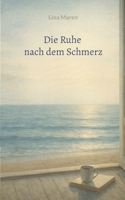 Die Ruhe nach dem Schmerz (German Edition) 3695710950 Book Cover