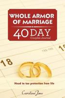 Whole Armor of Marriage Journal: 40 Day Couples Journal 0615897088 Book Cover