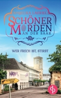 Wer frech ist, stirbt: Ein charmanter Kleinstadt-Krimi (German Edition) 3989983229 Book Cover