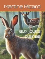 Léo le lièvre aux joues pleines (French Edition) B0DWKKS69B Book Cover
