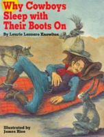 Why Cowboys Sleep With Their Boots on 1565540948 Book Cover