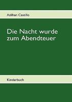 Die Nacht wurde zum Abendteuer 3839199581 Book Cover