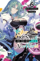 Our Last Crusade or the Rise of a New World, Vol. 6 (light novel) null Book Cover