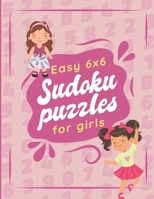 Easy 6x6 Sudoku Puzzles For Girls: Activity Puzzle Book For Kids Ages 8-12 Years Old Sudoku With Large Print Included Solution B0CPWMCCFH Book Cover