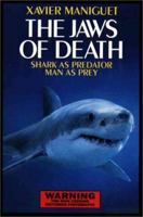 The Jaws of Death: Sharks as Predator, Man as Prey 1585743194 Book Cover