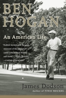 Ben Hogan: An American Life 0385503121 Book Cover