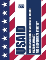 USAID: America’s Global Development Engine: History, Impact, and Geopolitical Strategy B0DWK7VJB7 Book Cover