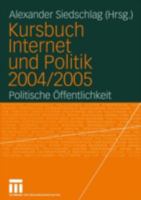 Kursbuch Internet Und Politik 2004/2005: Politische Offentlichkeit 3531148044 Book Cover