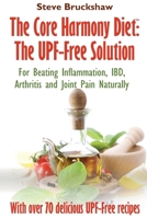 The Core Harmony Diet: For Beating Inflammation, IBD, Arthritis and Joint Pain Naturally 1911774689 Book Cover