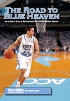 Road to Blue Heaven: An Insider's Diary of North Carolina's 2007 Basketball Season 1933648570 Book Cover