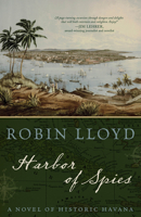 Harbor of Spies: A Novel of Historic Havana 1493032267 Book Cover