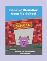 Sheena Monster Goes To School B0BSLJ95MR Book Cover