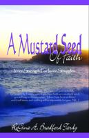 A Mustard Seed of Faith: Inner Strength for Inner Struggles 0971040311 Book Cover