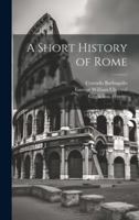 A Short History of Rome 1021406678 Book Cover