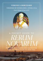 A Pocket Guide to Rerum Novarum: Pope Leo XIII's Landmark Encyclical and Its Application to Our Time B0FKJCDMZ7 Book Cover