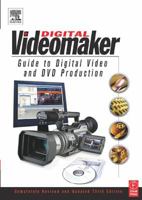 Videomaker Guide to Digital Video and DVD Production, Third Edition 0240805666 Book Cover