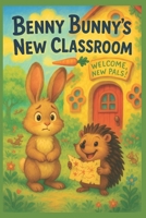 Benny Bunny’s New Classroom B0F5WS4NKS Book Cover