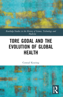 Tore Godal and the Evolution of Global Health 1032427000 Book Cover