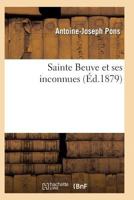 Sainte Beuve Et Ses Inconnues 10e A(c)D 2011933897 Book Cover