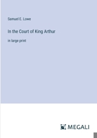 In the Court of King Arthur: in large print 3387054629 Book Cover