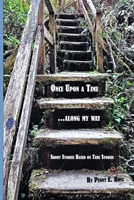 Once Upon A Time...along my way: Short Stories Based on True Stories 1998307077 Book Cover