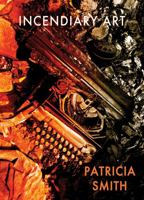 Incendiary Art: Poems (Triquarterly Books) 0810134330 Book Cover