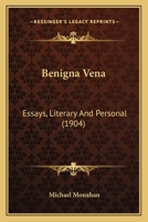 Benigna Vena: Essays, Literary and Personal 1104039427 Book Cover