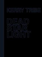 Kerry Tribe: Dead Star Light 0907738982 Book Cover