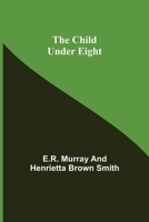 The Child Under Eight 9355119232 Book Cover