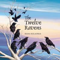 The Twelve Ravens: A Lithuanian Folktale 1733234314 Book Cover