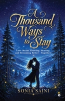 A Thousand Ways to Stay: Love means growing, healing, and becoming better—together. B0H2Q1829C Book Cover