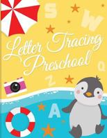 Letter Tracing Preschool: Printing and Writing Practice for Preschoolers and Kindergarten (Letter Tracing and Printing) 1723046515 Book Cover