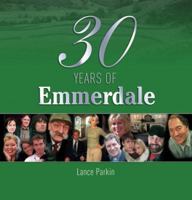 30 Years of Emmerdale 0233000283 Book Cover