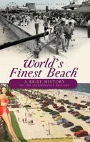 World's Finest Beach: A Brief History of the Jacksonville Beaches 1540224333 Book Cover