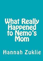 What Really Happened to Nemo's Mom 1442100931 Book Cover