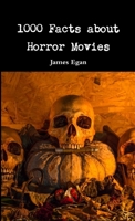 1000 Facts about Horror Movies 1326515276 Book Cover