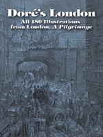Doré's London: All 180 Illustrations from London, A Pilgrimage 048622306X Book Cover