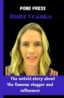 Ruby Franke: The untold story about the famous vlogger and influencer B0CMX7BKW6 Book Cover