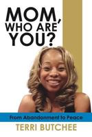Mom, Who Are You? 1545645841 Book Cover