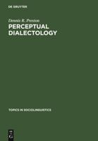 Perceptual Dialectology: Nonlinguists' Views of Areal Linguistics (Topics in Sociolinguistics) 3110131129 Book Cover