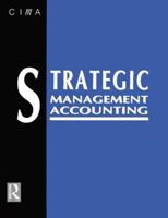 Strategic Management Accounting: Published in association with the Chartered Institute of Management Accountants 0750601108 Book Cover